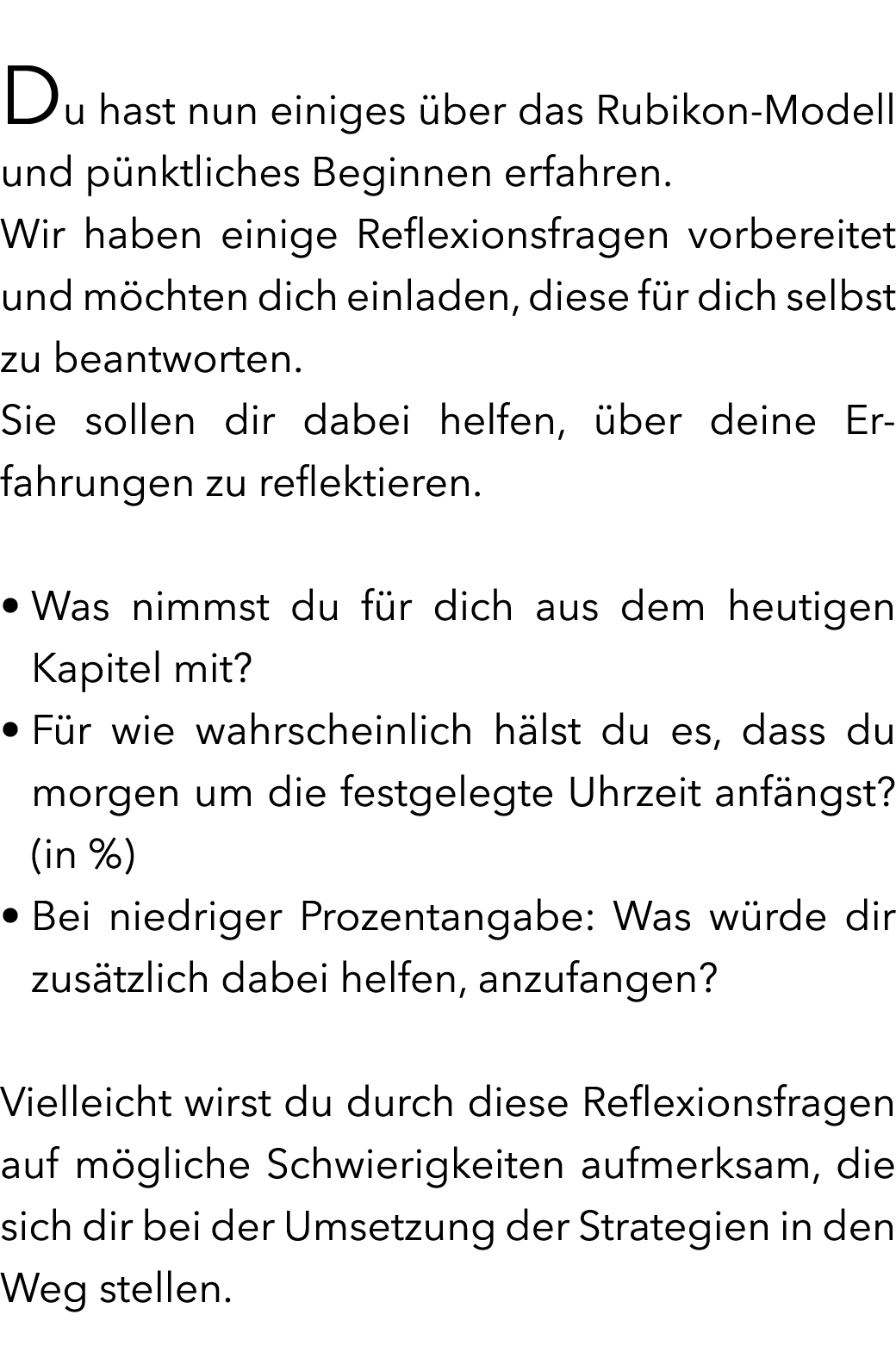 Du hast nun einiges ber das Rubikon-Modell und p nktliches Beginnen erfahren. Wir haben einige Reflexionsfragen vorb...