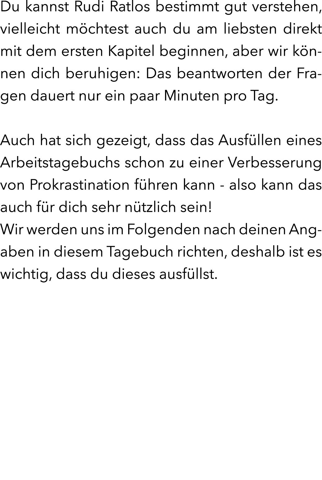 Du kannst Rudi Ratlos bestimmt gut verstehen, vielleicht m chtest auch du am liebsten direkt mit dem ersten Kapitel b...
