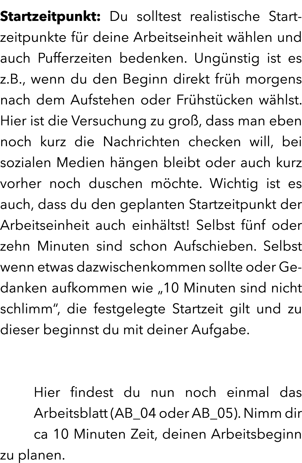 Startzeitpunkt: Du solltest realistische Startzeitpunkte f r deine Arbeitseinheit w hlen und auch Pufferzeiten bedenk...