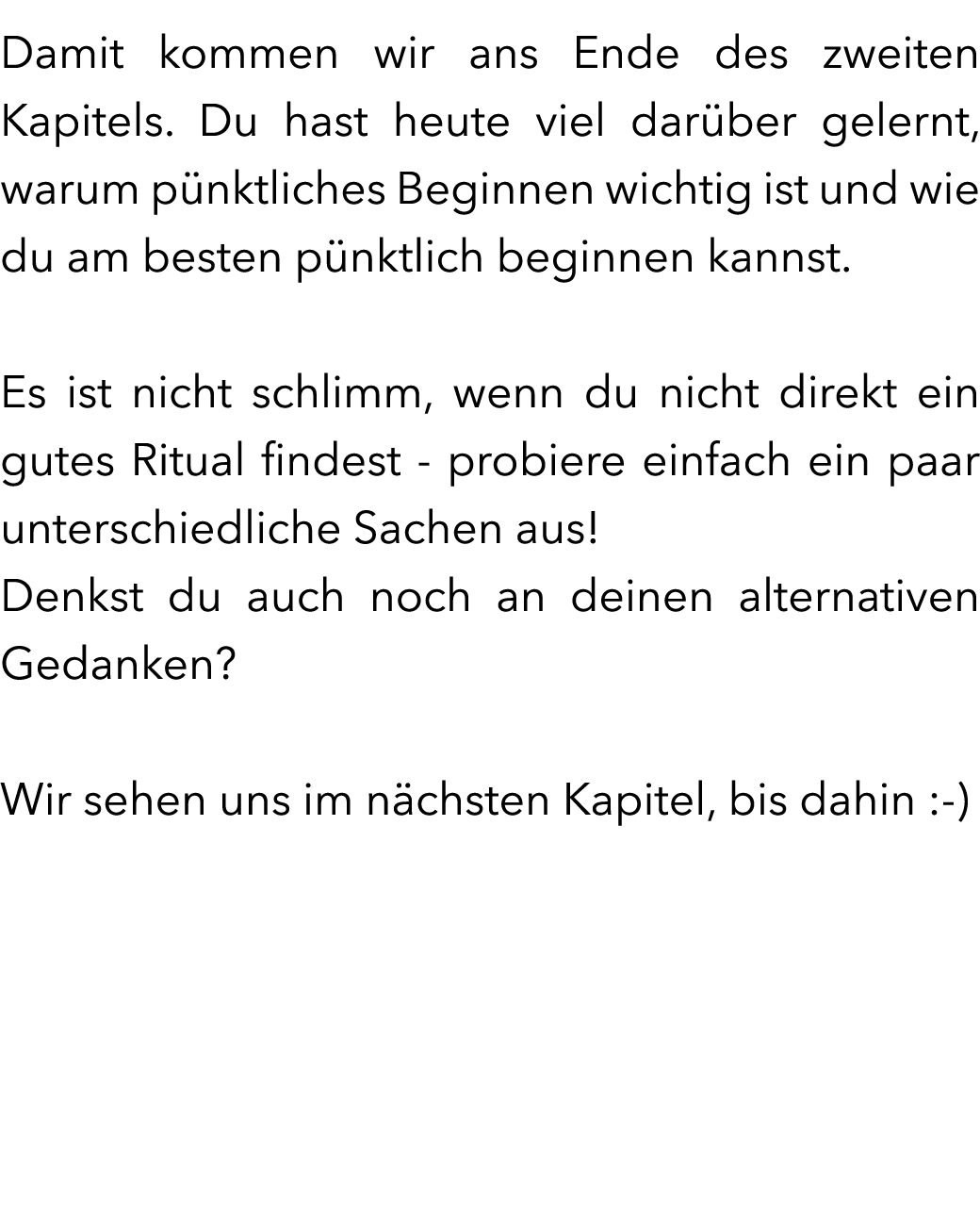 Damit kommen wir ans Ende des zweiten Kapitels. Du hast heute viel dar ber gelernt, warum p nktliches Beginnen wichti...