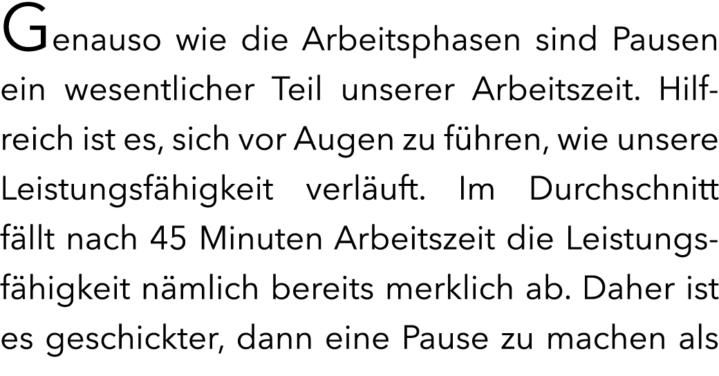 Genauso wie die Arbeitsphasen sind Pausen ein wesentlicher Teil unserer Arbeitszeit. Hilfreich ist es, sich vor Augen...