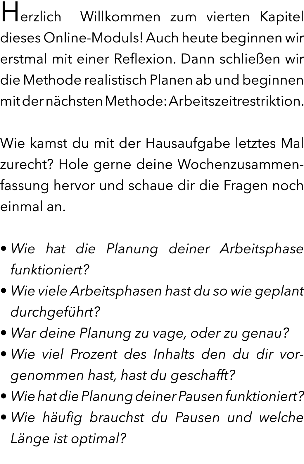 Herzlich Willkommen zum vierten Kapitel dieses Online-Moduls! Auch heute beginnen wir erstmal mit einer Reflexion. Da...