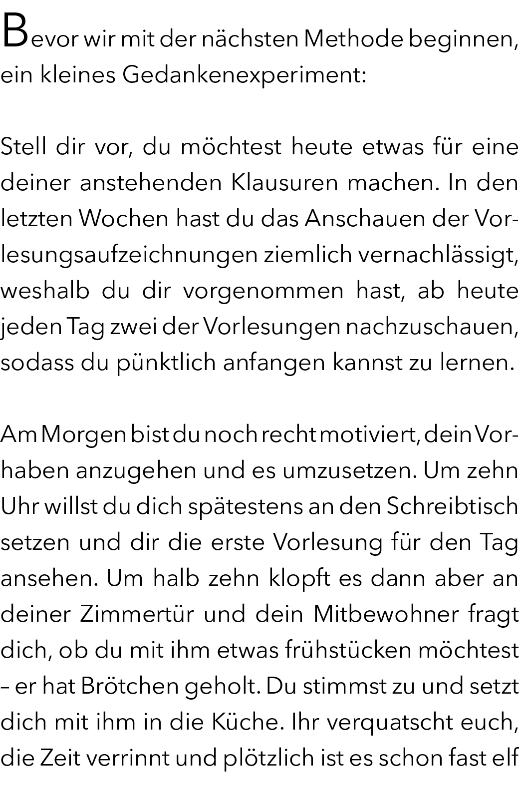 Bevor wir mit der n chsten Methode beginnen, ein kleines Gedankenexperiment: Stell dir vor, du m chtest heute etwas f...