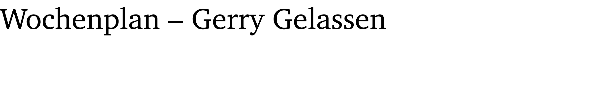 Wochenplan – Gerry Gelassen