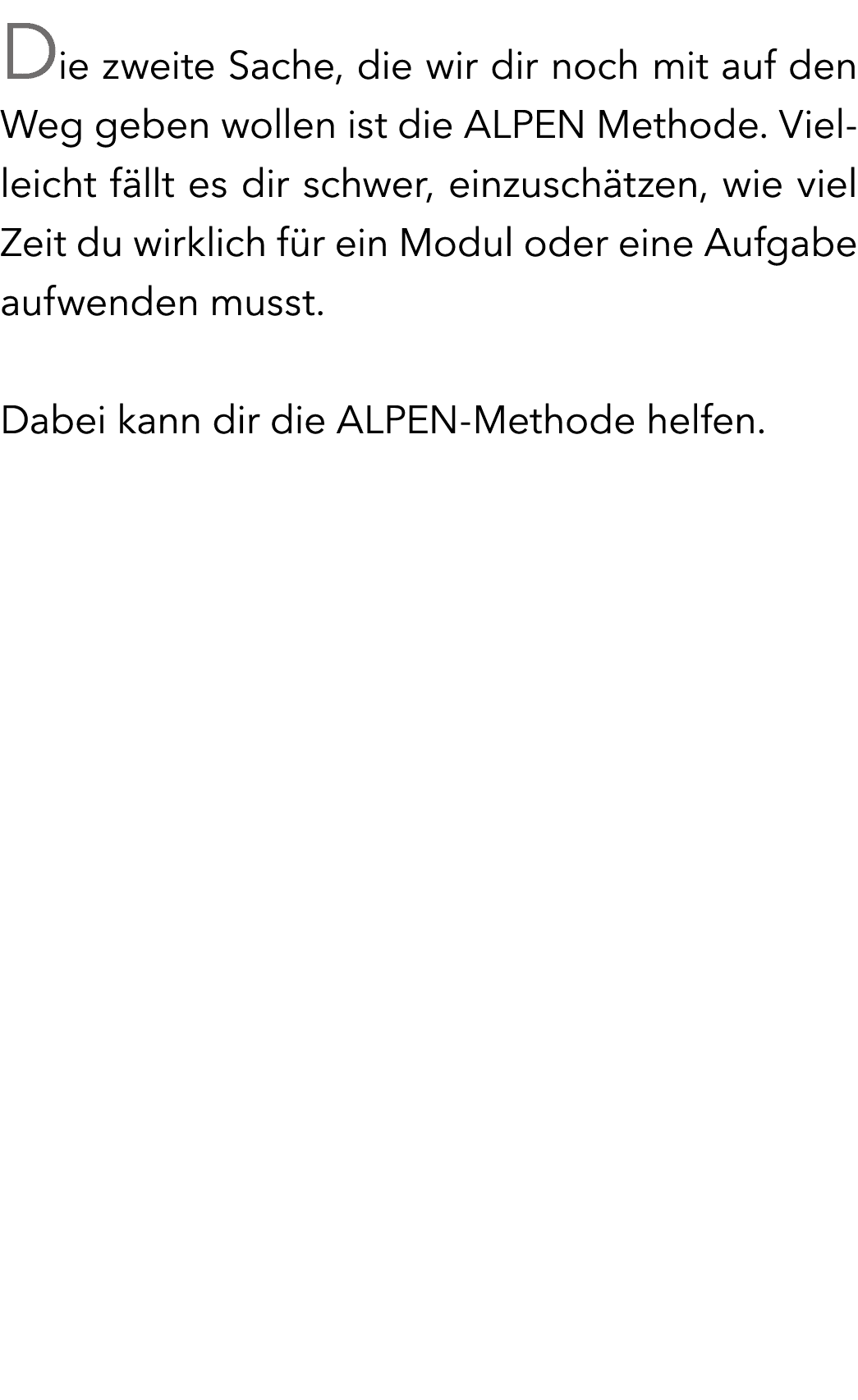 Die zweite Sache, die wir dir noch mit auf den Weg geben wollen ist die ALPEN Methode. Vielleicht f llt es dir schwer...