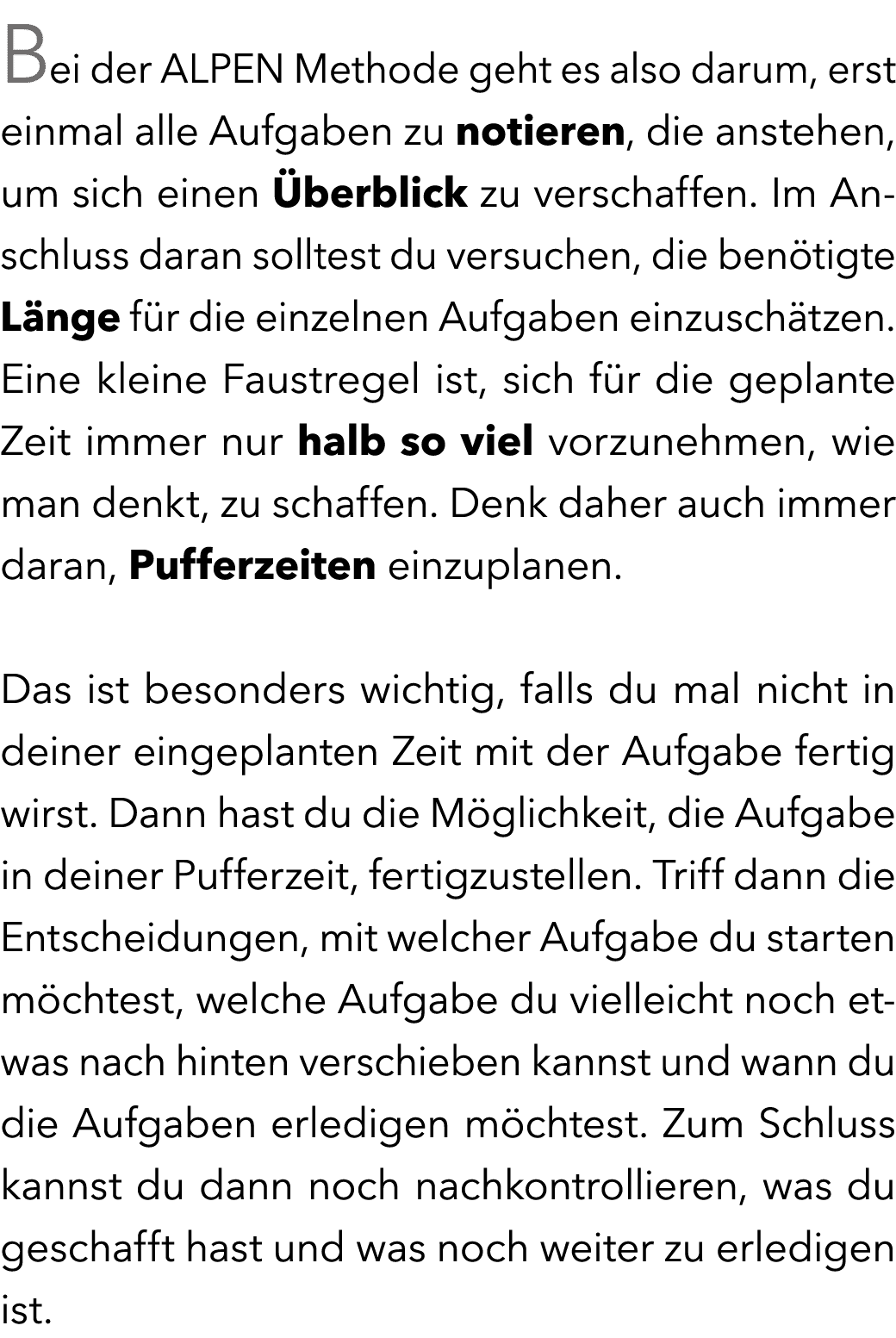 Bei der ALPEN Methode geht es also darum, erst einmal alle Aufgaben zu notieren, die anstehen, um sich einen berblic...
