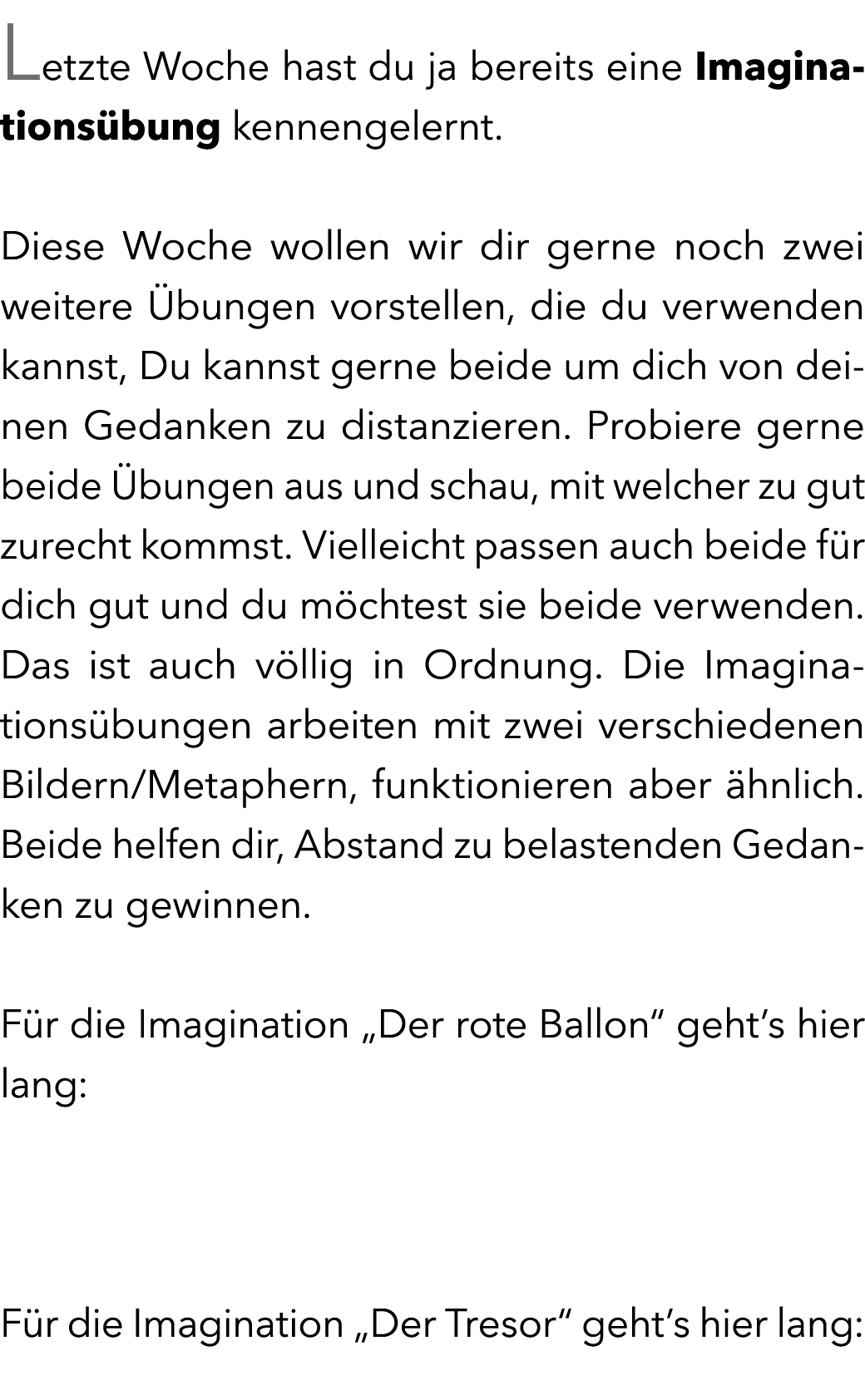 Letzte Woche hast du ja bereits eine Imaginations bung kennengelernt. Diese Woche wollen wir dir gerne noch zwei weit...