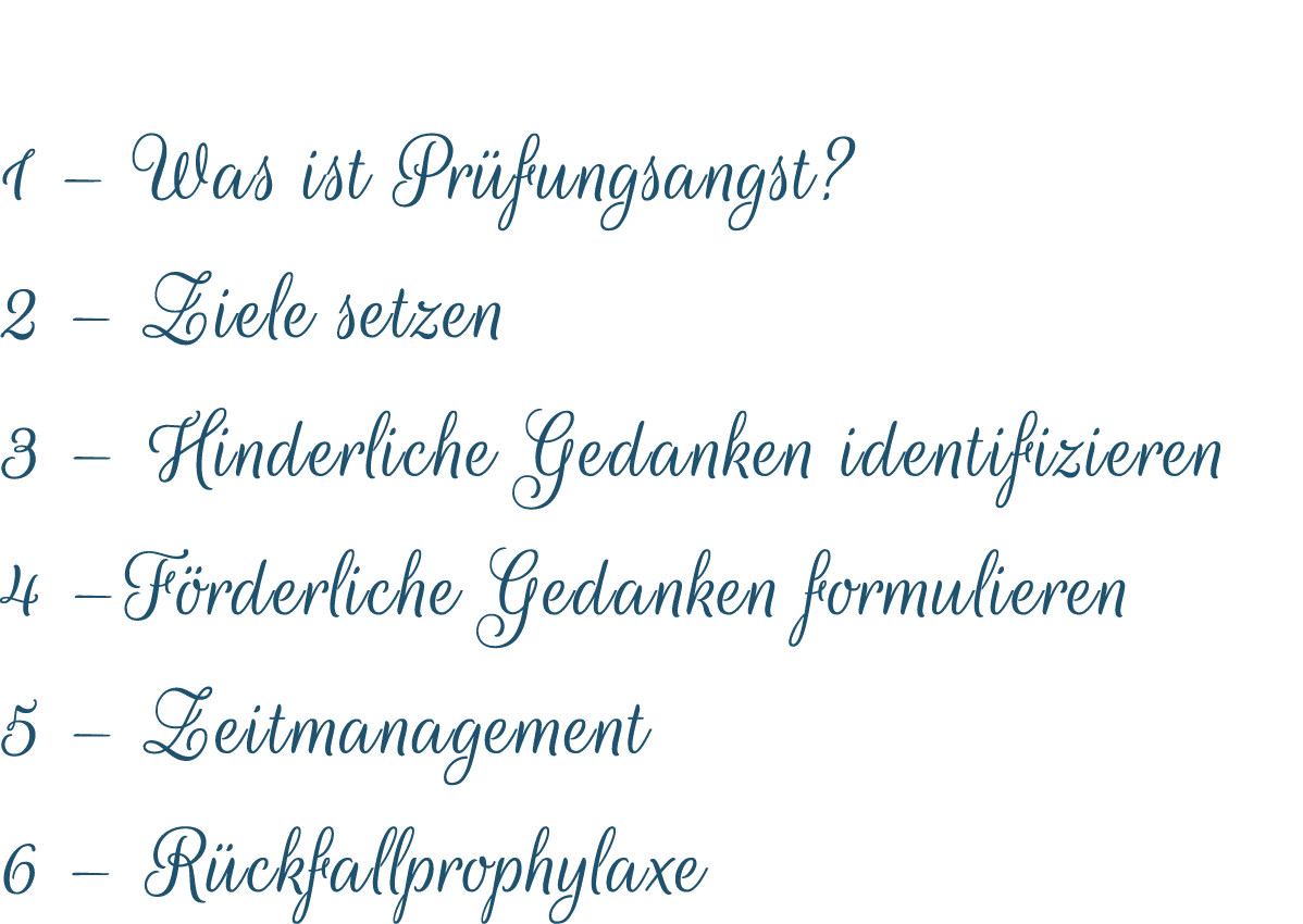  1 – Was ist Pr fungsangst? 2 – Ziele setzen 3 – Hinderliche Gedanken identifizieren 4 –F rderliche Gedanken formulie...