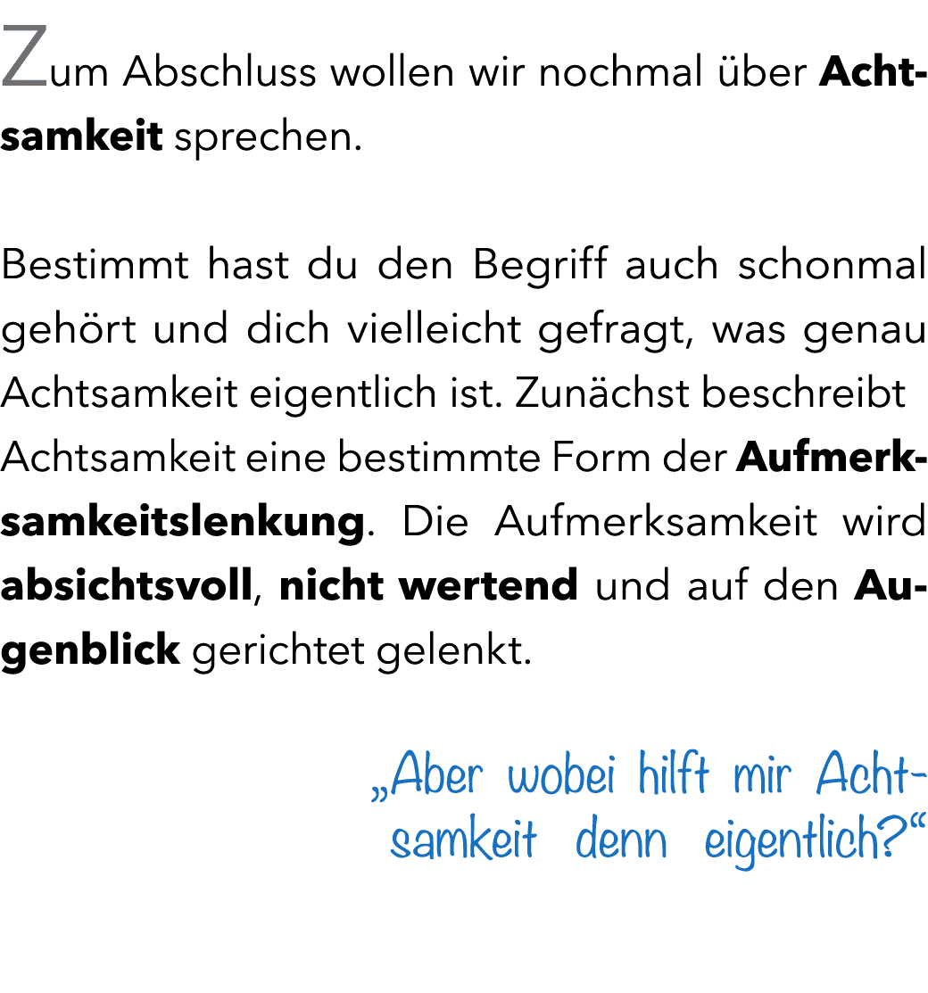 Zum Abschluss wollen wir nochmal ber Achtsamkeit sprechen. Bestimmt hast du den Begriff auch schonmal geh rt und dic...