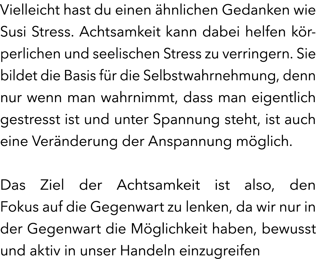 Vielleicht hast du einen hnlichen Gedanken wie Susi Stress. Achtsamkeit kann dabei helfen k rperlichen und seelische...