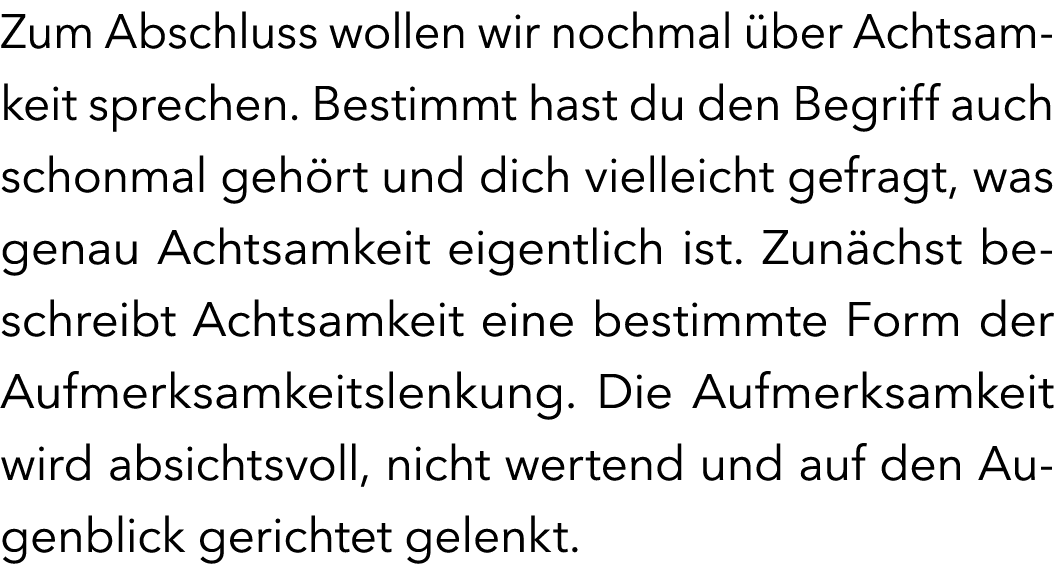 Zum Abschluss wollen wir nochmal ber Achtsamkeit sprechen. Bestimmt hast du den Begriff auch schonmal geh rt und dic...