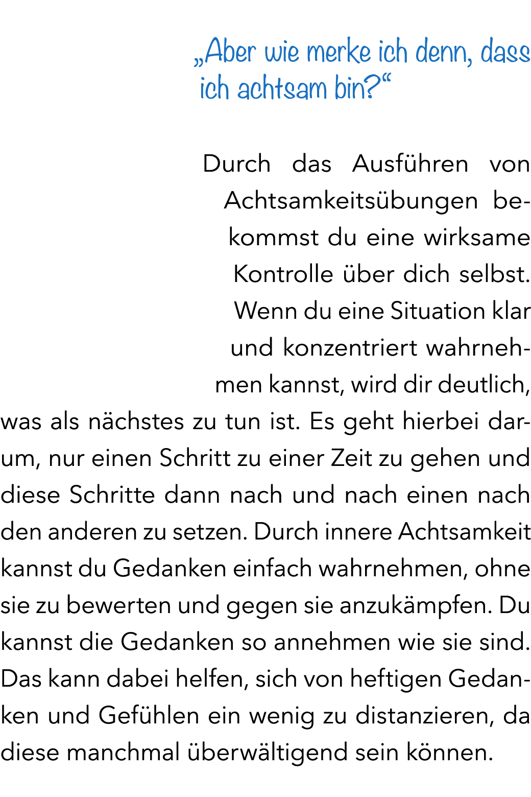  „Aber wie merke ich denn, dass ich achtsam bin?“ Durch das Ausf hren von Achtsamkeits bungen bekommst du eine wirksa...