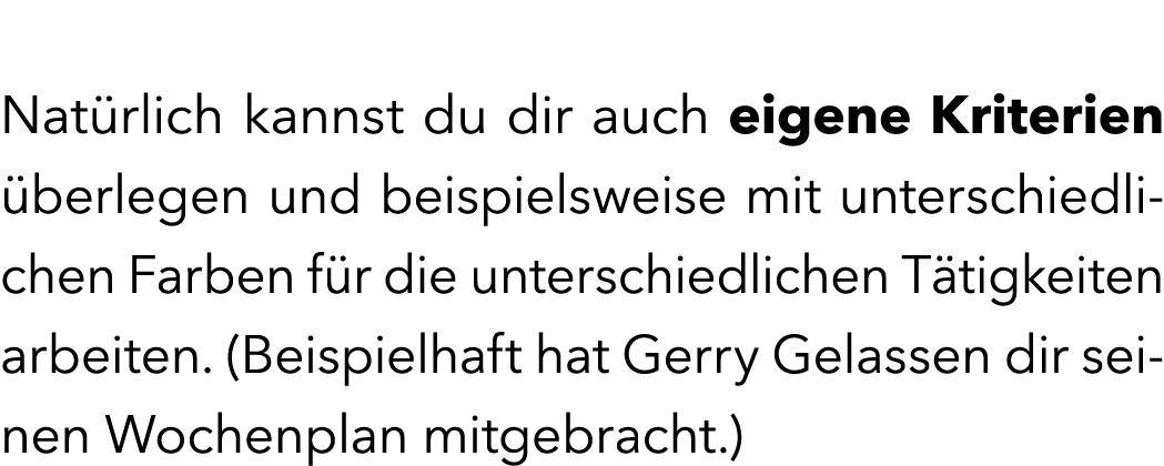  Nat rlich kannst du dir auch eigene Kriterien berlegen und beispielsweise mit unterschiedlichen Farben f r die unte...