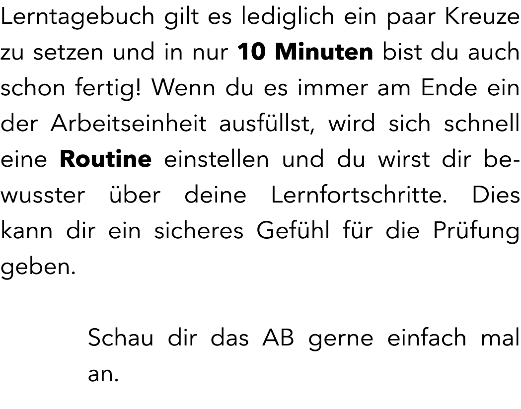 Lerntagebuch gilt es lediglich ein paar Kreuze zu setzen und in nur 10 Minuten bist du auch schon fertig! Wenn du es ...