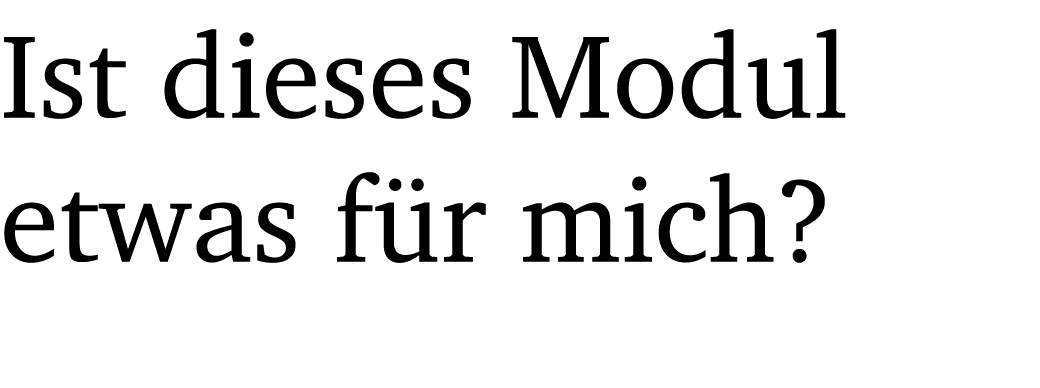 Ist dieses Modul etwas f r mich?
