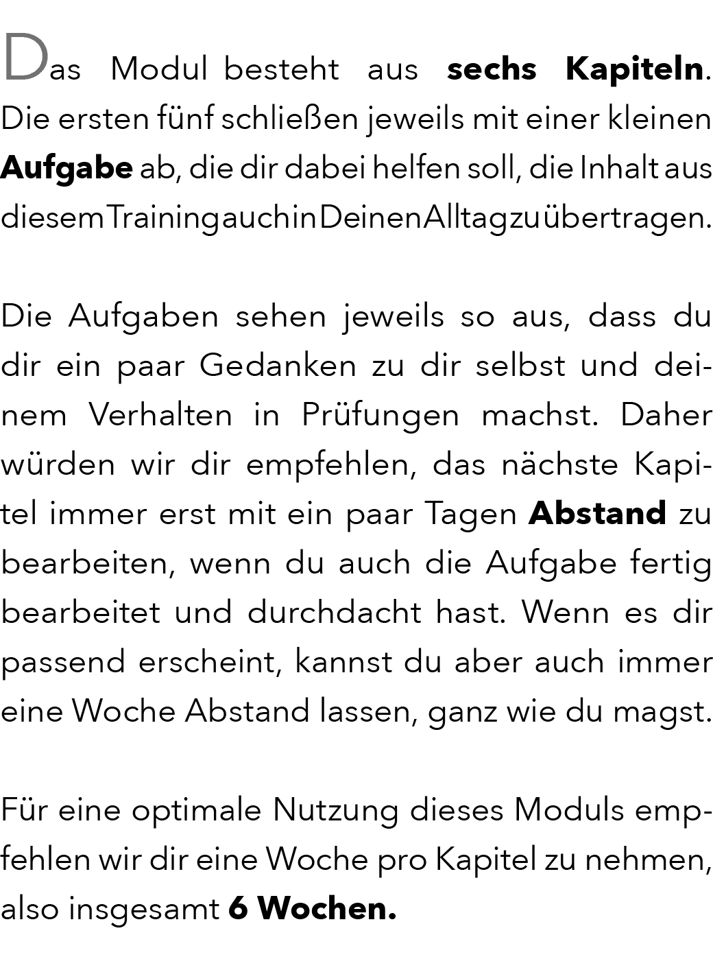 Das Modul besteht aus sechs Kapiteln. Die ersten f nf schlie en jeweils mit einer kleinen Aufgabe ab, die dir dabei h...