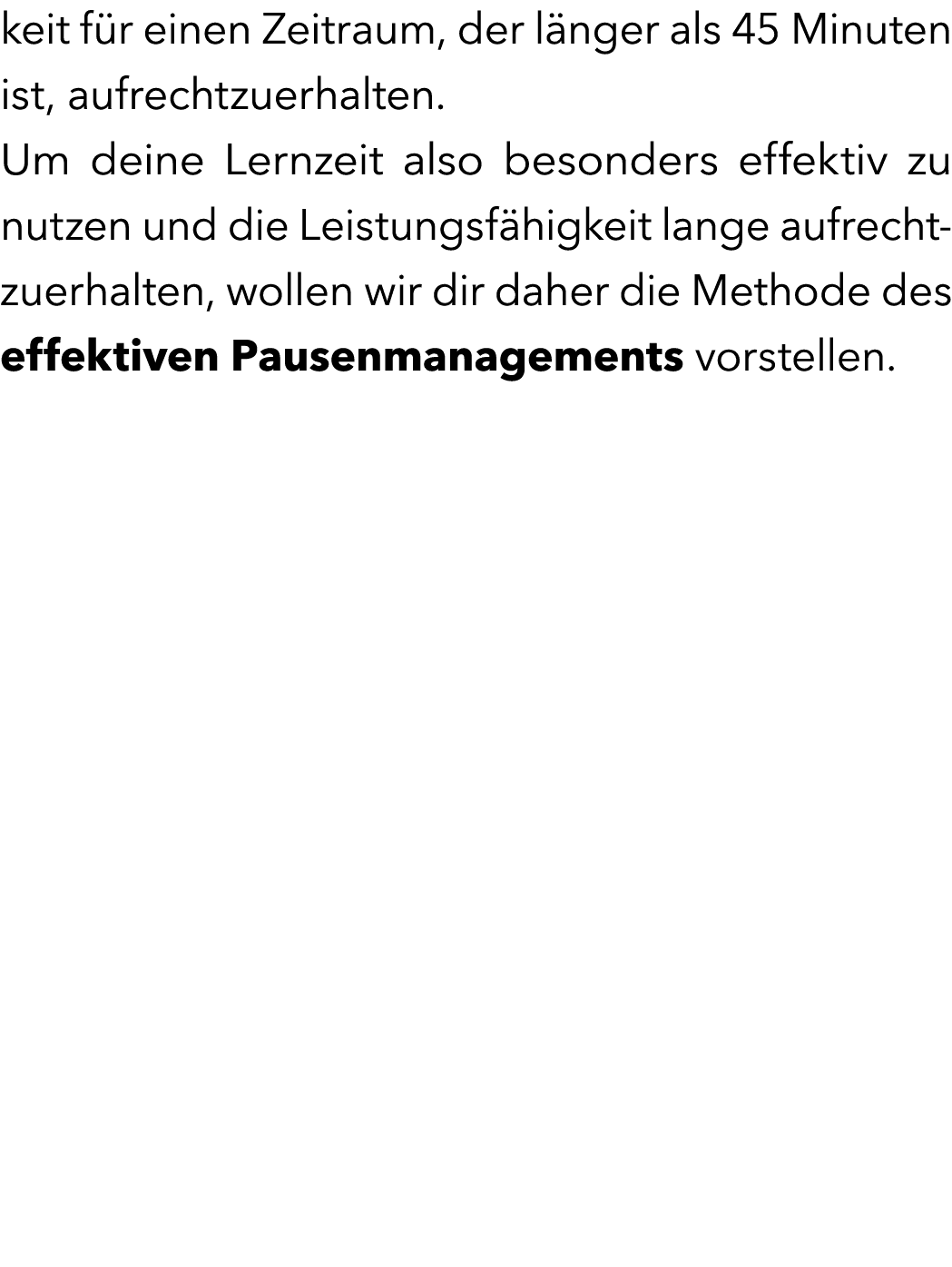 keit f r einen Zeitraum, der l nger als 45 Minuten ist, aufrechtzuerhalten. Um deine Lernzeit also besonders effektiv...