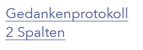 Gedankenprotokoll 2 Spalten