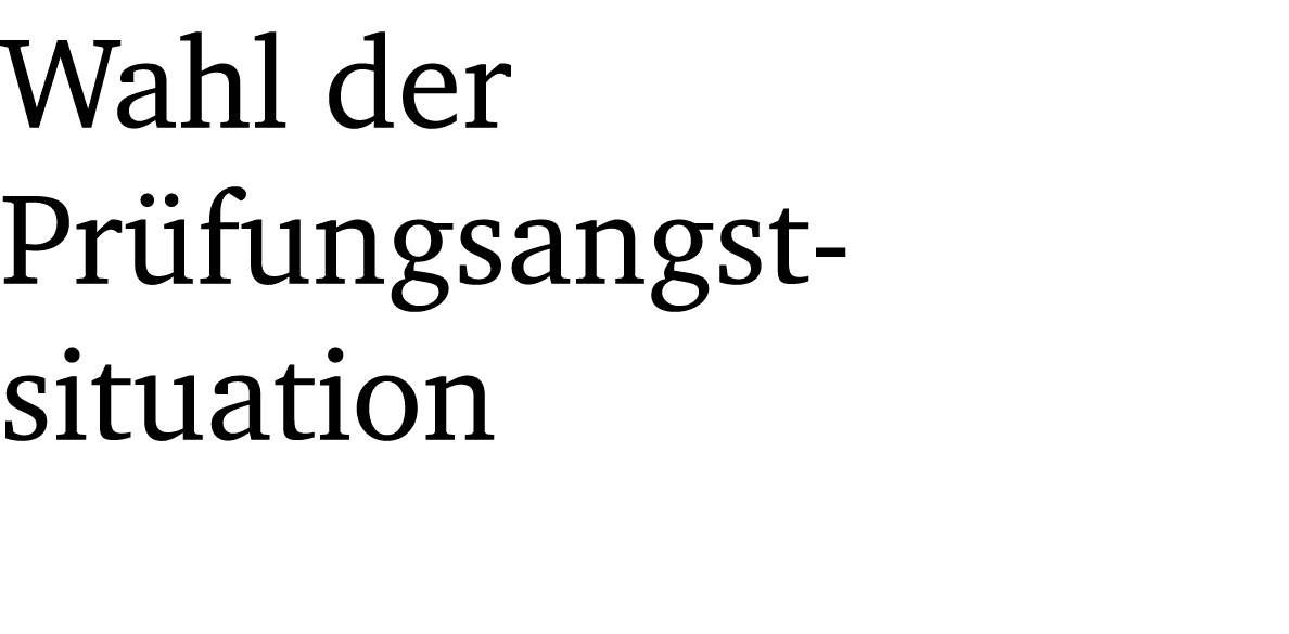 Wahl der Pr fungsangst situation