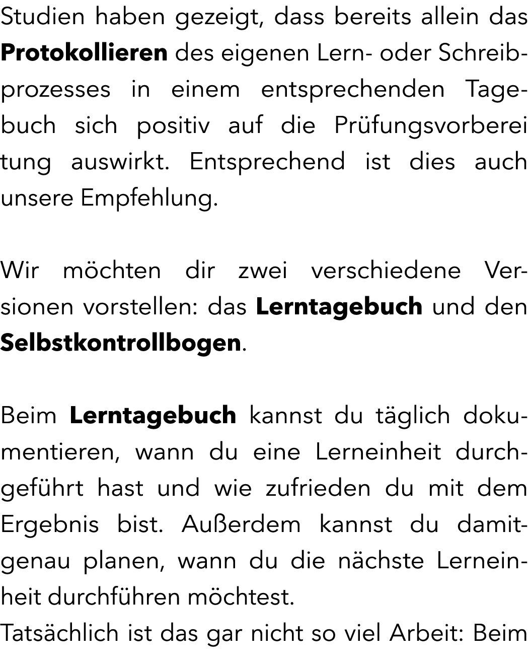 Studien haben gezeigt, dass bereits allein das Protokollieren des eigenen Lern oder Schreib prozesses in einem entspr...