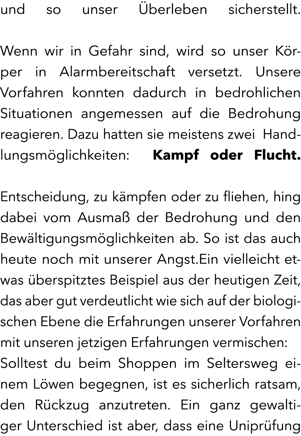 und so unser berleben sicherstellt. Wenn wir in Gefahr sind, wird so unser K rper in Alarmbereitschaft versetzt. Uns...