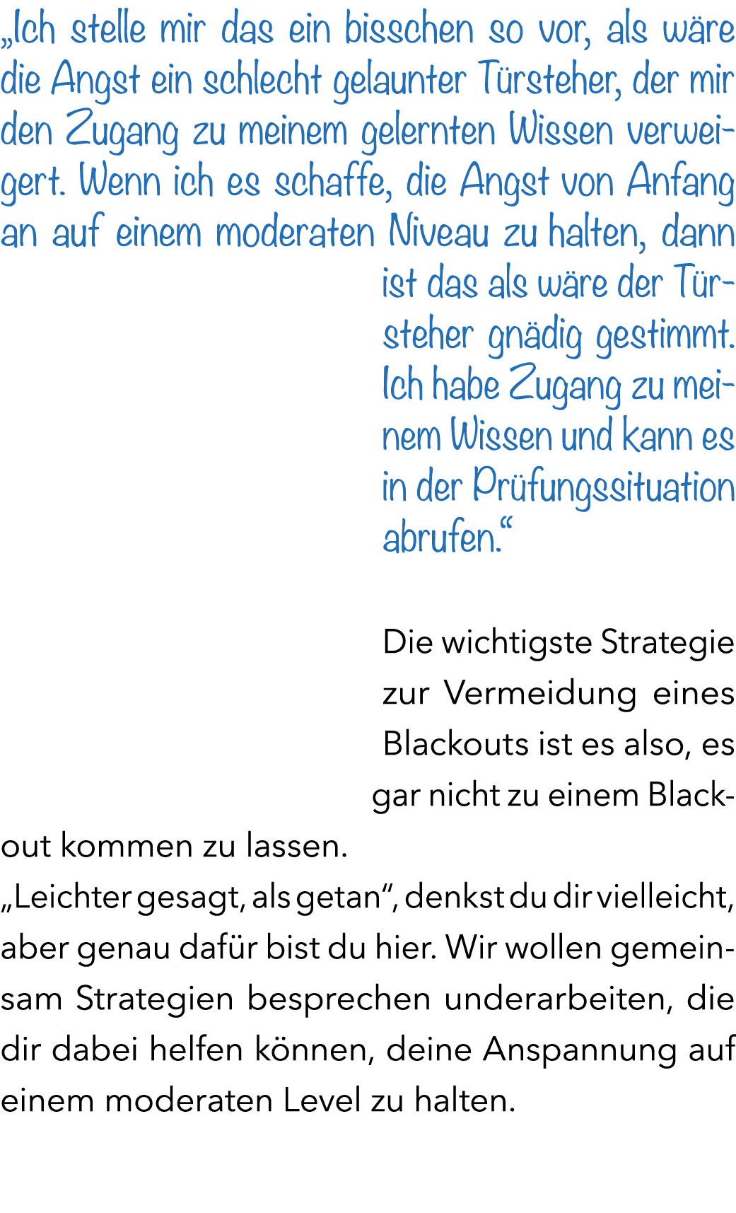 „Ich stelle mir das ein bisschen so vor, als w re die Angst ein schlecht gelaunter T rsteher, der mir den Zugang zu m...