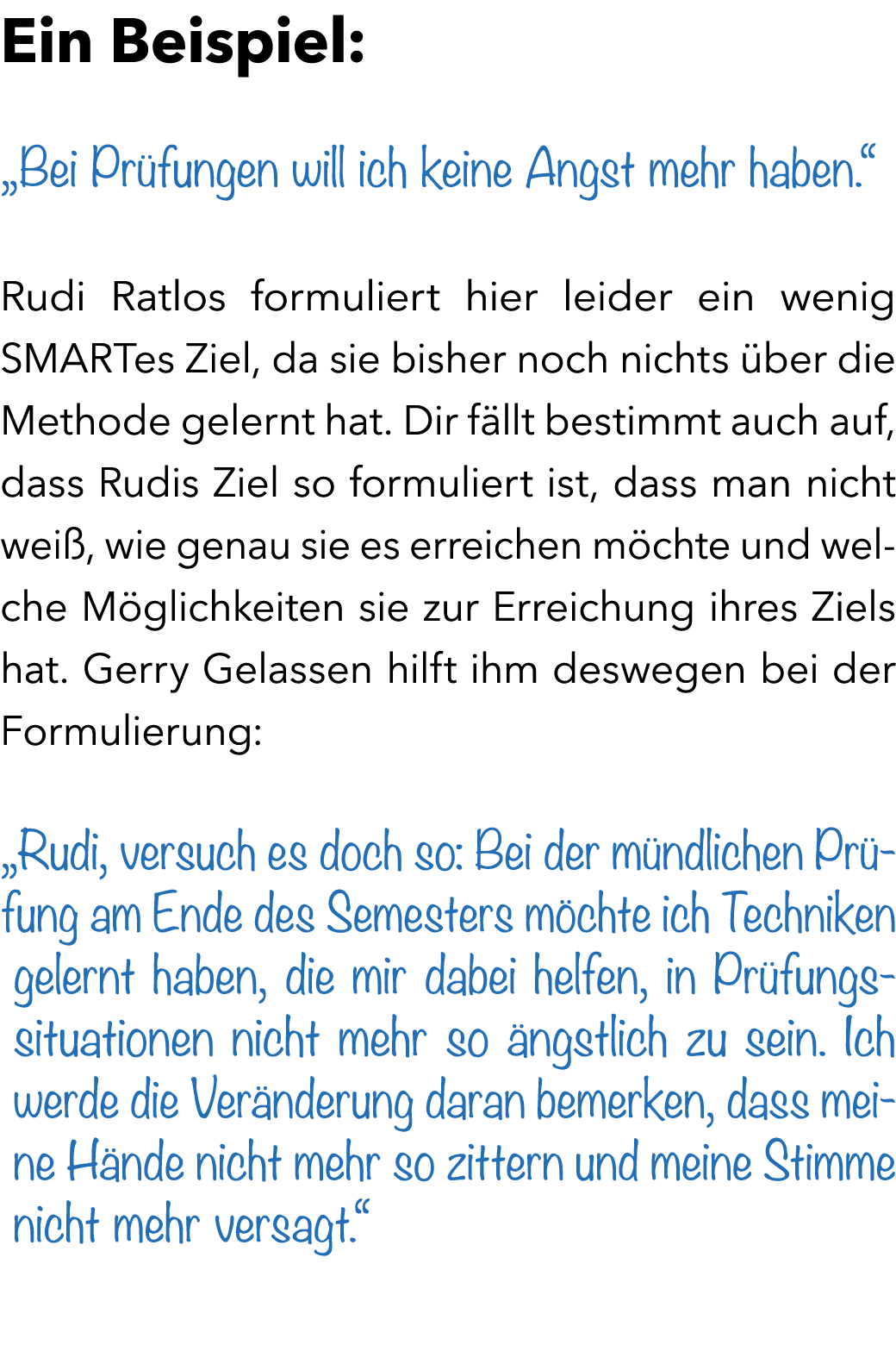Ein Beispiel: „Bei Pr fungen will ich keine Angst mehr haben.“ Rudi Ratlos formuliert hier leider ein wenig SMARTes Z...