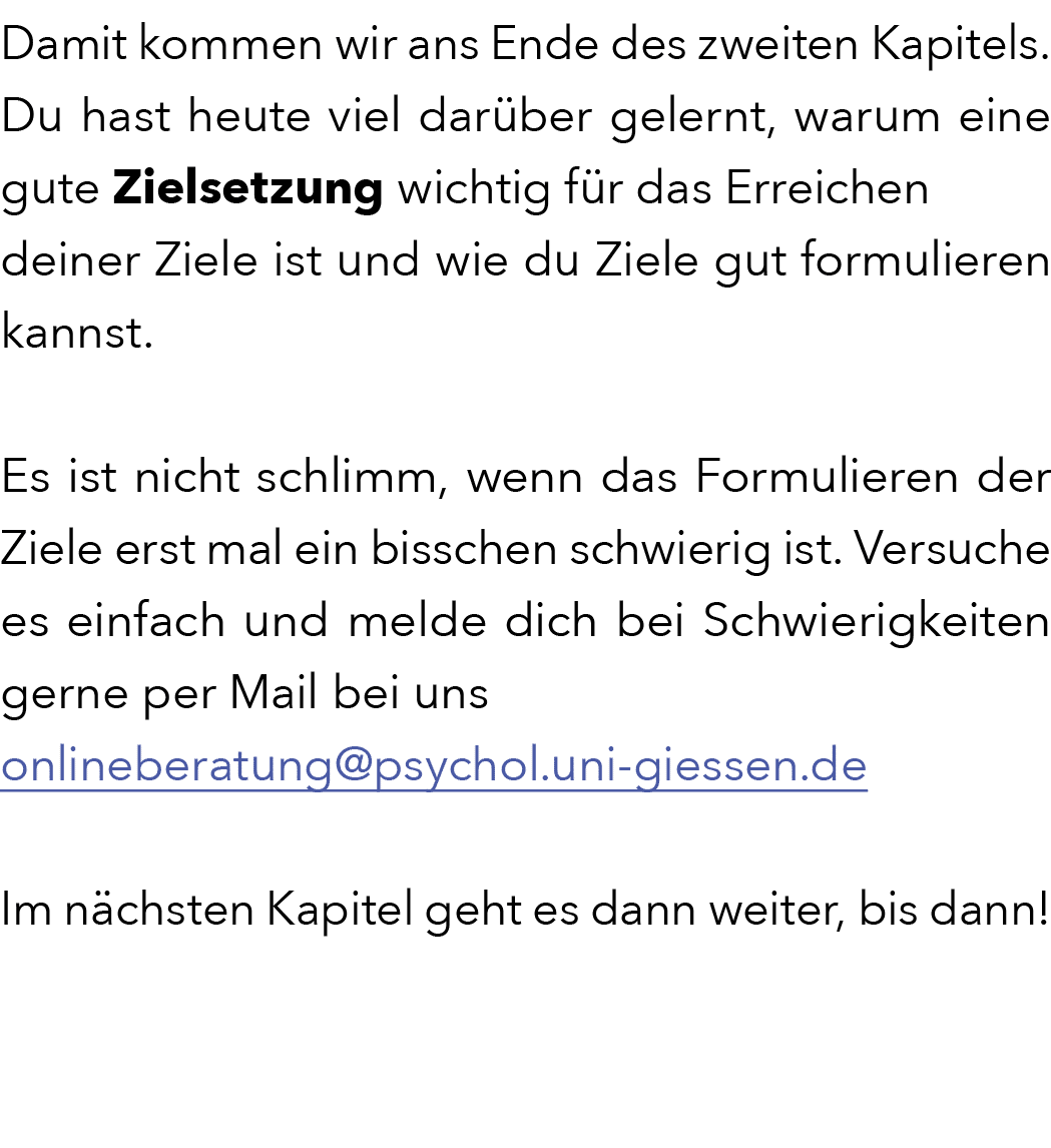 Damit kommen wir ans Ende des zweiten Kapitels. Du hast heute viel dar ber gelernt, warum eine gute Zielsetzung wicht...