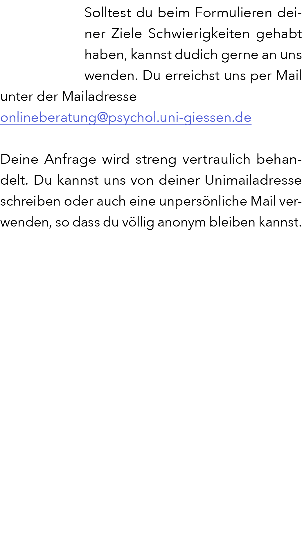 Solltest du beim Formulieren deiner Ziele Schwierigkeiten gehabt haben, kannst dudich gerne an uns wenden. Du erreich...