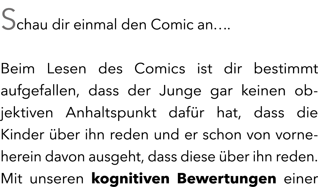 Schau dir einmal den Comic an…. Beim Lesen des Comics ist dir bestimmt aufgefallen, dass der Junge gar keinen objekti...