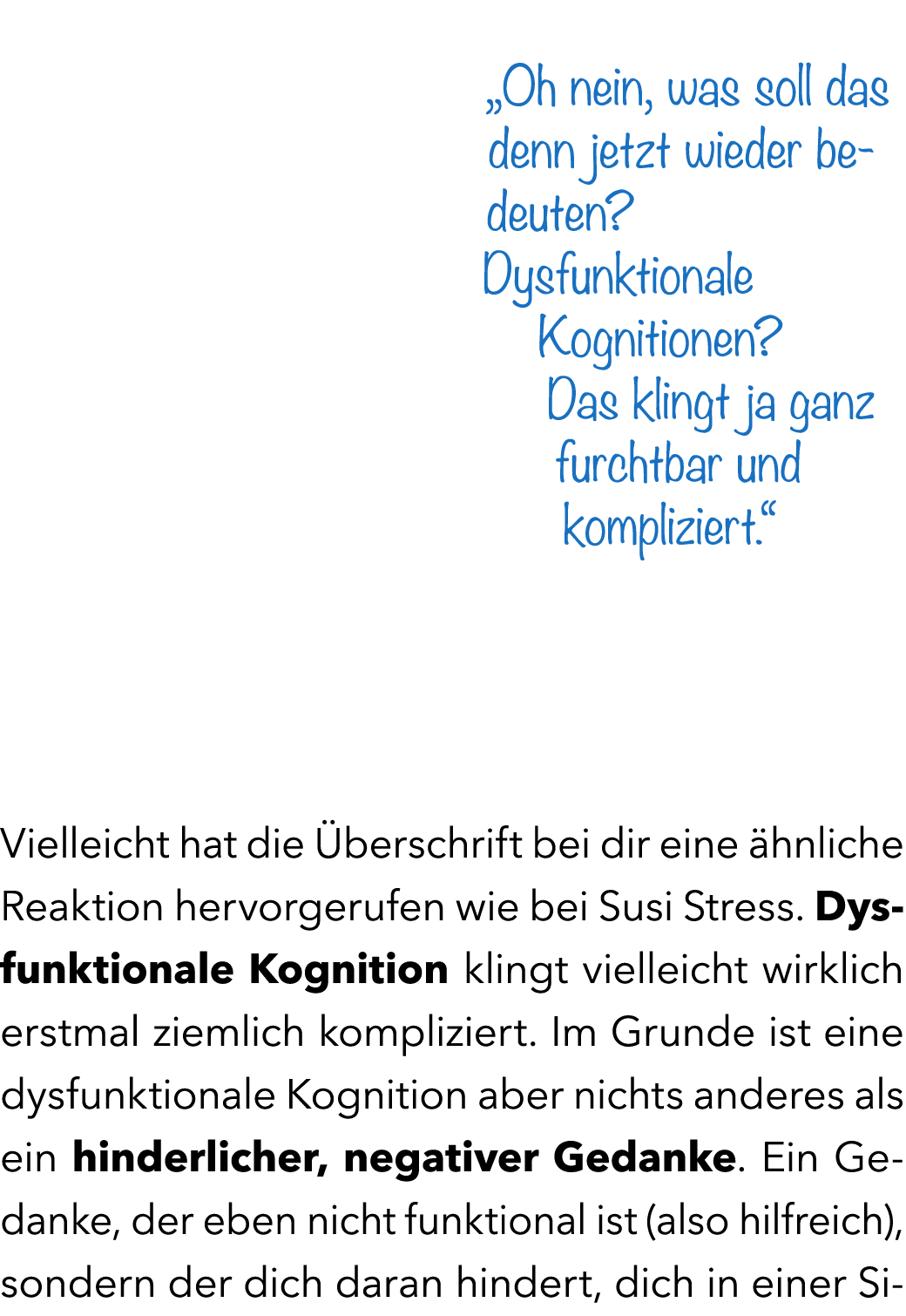  „Oh nein, was soll das denn jetzt wieder bedeuten? Dysfunktionale Kognitionen? Das klingt ja ganz furchtbar und komp...