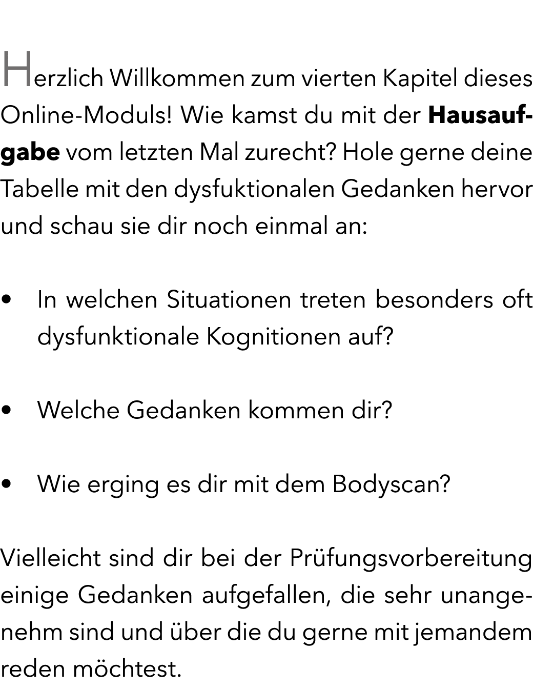  Herzlich Willkommen zum vierten Kapitel dieses Online Moduls! Wie kamst du mit der Hausaufgabe vom letzten Mal zurec...