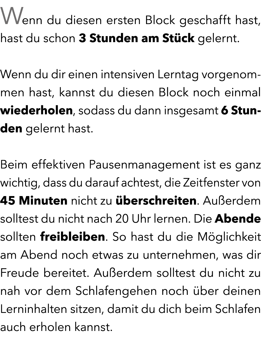 Wenn du diesen ersten Block geschafft hast, hast du schon 3 Stunden am St ck gelernt. Wenn du dir einen intensiven Le...