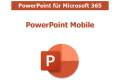Öffnen pp_365_powerpoint_mobile.pdf