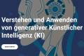 Öffnen Verstehen und Anwenden von generativer Künstlicher Intelligenz (KI) - ein Selbstlernmodul für Mitarbeitende an Hochschulen
