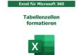 Öffnen xl_365_tabellenzellen_formatieren.pdf